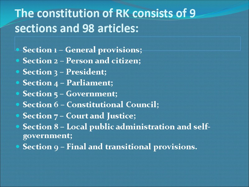 The constitution of RK consists of 9 sections and 98 articles:   Section